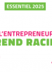 Essentiel 2025 - Ici l'entrepreneuriat prend racine
